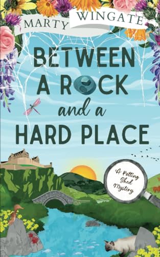 BETWEEN A ROCK AND A HARD PLACE an utterly charming English garden murder mystery (The Potting Shed Mysteries, Band 3)