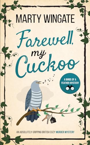 FAREWELL, MY CUCKOO an absolutely gripping British cozy murder mystery (Birds of a Feather Mysteries, Band 4) von Joffe Books