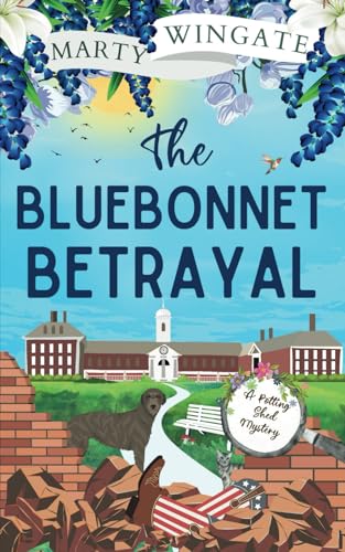 THE BLUEBONNET BETRAYAL an utterly charming English garden murder mystery (The Potting Shed Mysteries, Band 5) von Joffe Books