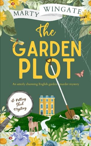 THE GARDEN PLOT an utterly charming English garden murder mystery (The Potting Shed Mysteries, Band 1)