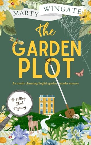 THE GARDEN PLOT an utterly charming English garden murder mystery (The Potting Shed Mysteries, Band 1)