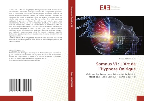 Somnus VI : L’Art de l’Hypnose Onirique: Maîtriser les Rêves pour Réinventer la Réalité, Mention : (Série Somnus – Tome 6 sur 10) von Éditions universitaires européennes