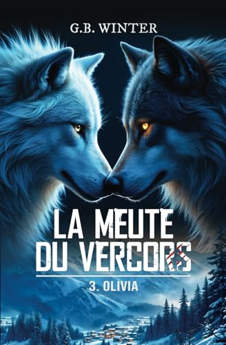La Meute Du Vercors: 3 - Olivia von AFNIL