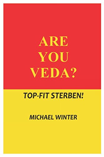 ARE YOU VEDA? - Michael-Winter: TOP - FIT STERBEN ! von Independently published