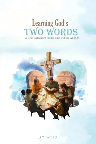 Learning God’s Two Words: A Brief Catechism on the Law and the Gospel von Independently published
