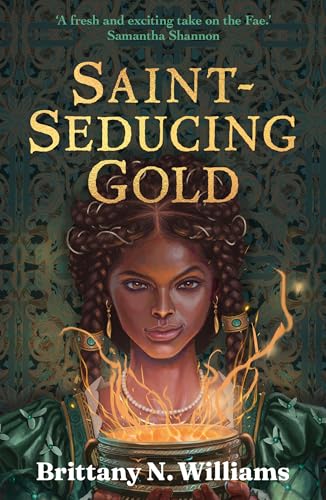Saint-Seducing Gold: The second book in the swashbuckling YA historical fantasy series, perfect for fans of Holly Black and Leigh Bardugo. von Faber & Faber