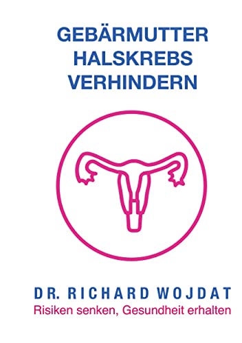 Ratgeber: Gebärmutterhalskrebs: Strategie für Gebärmuttergesundheit (GYNOSCOPE FOR ME: Prävention) von GYNOSCOPE