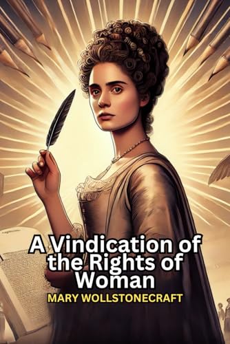 A Vindication of the Rights of Woman von Independently published