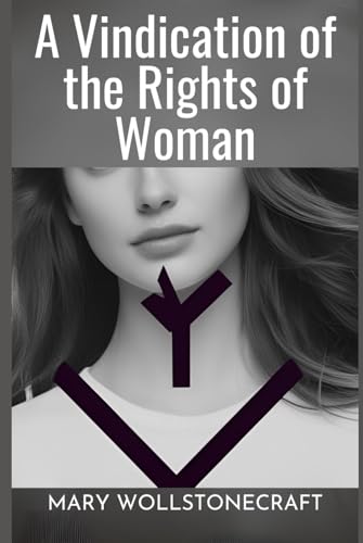 A Vindication of the Rights of Woman von Independently published