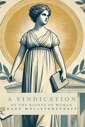 A Vindication of the Rights of Woman: With Strictures on Political and Moral Subjects von Independently published