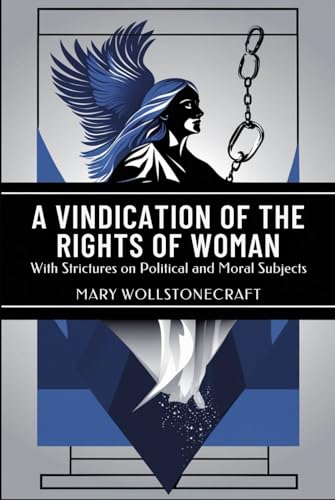 A Vindication of the Rights of Woman: With Strictures on Political and Moral Subjects von Independently published