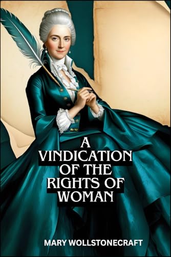 A Vindication of the Rights of Woman: With Strictures on Political and Moral Subjects von Independently published