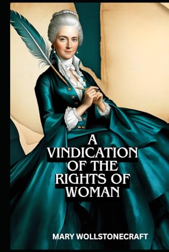 A Vindication of the Rights of Woman: With Strictures on Political and Moral Subjects von Independently published