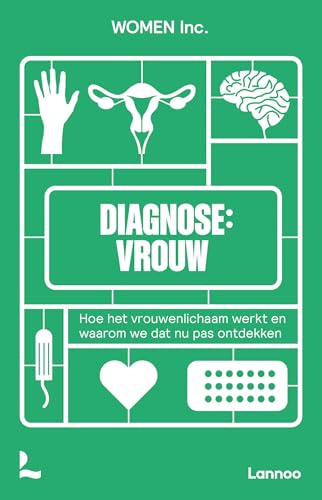 Diagnose: vrouw: Hoe het vrouwenlichaam werkt en waarom we dat nu pas ontdekken Diagnose: vrouw: Hoe het vrouwenlichaam werkt en waarom we dat nu pas ontdekken von Lannoo