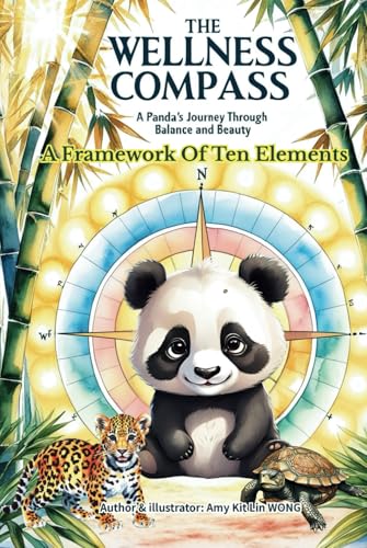 THE WELLNESS COMPASS: A Panda's Journey Through Balance and Beauty: A Framework of The Ten Elements (Child Psychology, Band 5) von Independently published