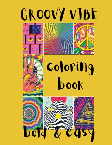 GROOVY VIBE COLORING BOOK: BOLD AND EASY GROOVY VIBE COLORING BOOK: BOLD AND EASY von Independently published