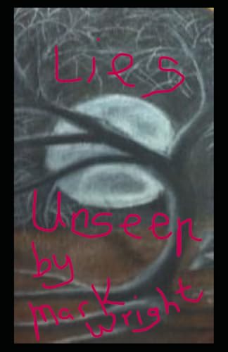 LIES UNSEEN von MARK WAYNE WRIGHT