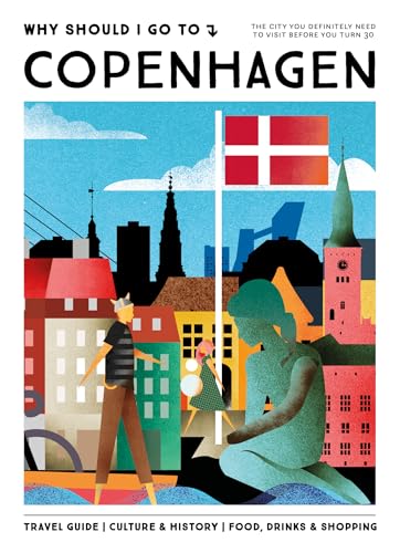 Why Should I Go To Copenhagen: The city you definitely need to visit before you turn 30 von Mo'Media