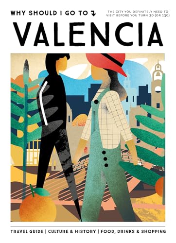 Why Should I Go To Valencia: The city you definitely need to visit before you turn 30 (or 130) von Mo Media, Netherlands