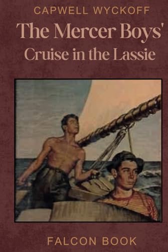 The Mercer Boys’ Cruise in the Lassie: A Thrilling Voyage to Mystery Island and Perilous Adventure at Sea -Easy to Read Format von Independently published