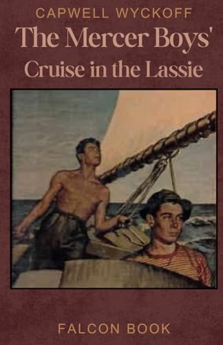 The Mercer Boys’ Cruise in the Lassie: A Thrilling Voyage to Mystery Island and Perilous Adventure at Sea -Easy to Read Format von Independently published