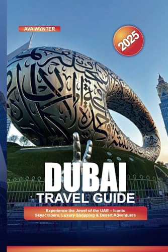 DUBAI TRAVEL GUIDE 2025: Experience the Jewel of the UAE – Iconic Skyscrapers, Luxury Shopping & Desert Adventures DUBAI TRAVEL GUIDE 2025: Experience the Jewel of the UAE – Iconic Skyscrapers, Luxury Shopping & Desert Adventures von Independently published
