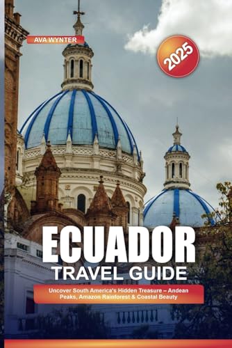 ECUADOR TRAVEL GUIDE 2025: Uncover South America's Hidden Treasure – Andean Peaks, Amazon Rainforest & Coastal Beauty ECUADOR TRAVEL GUIDE 2025: Uncover South America's Hidden Treasure – Andean Peaks, Amazon Rainforest & Coastal Beauty von Independently published