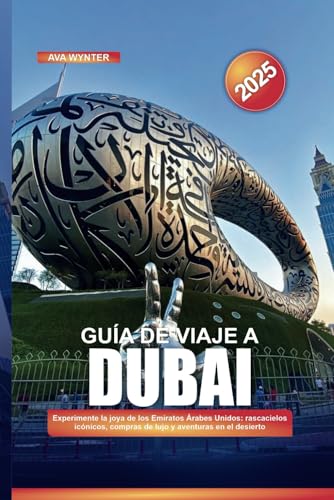 GUÍA DE VIAJE A DUBÁI 2025: Experimente la joya de los Emiratos Árabes Unidos: rascacielos icónicos, compras de lujo y aventuras en el desierto GUÍA DE VIAJE A DUBÁI 2025: Experimente la joya de los Emiratos Árabes Unidos: rascacielos icónicos, compras de lujo y aventuras en el desierto von Independently published
