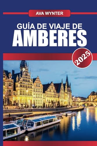 GUÍA DE VIAJE DE AMBERES 2025: Descubre la capital europea del diamante, famosa por su distrito de la moda, su puerto histórico y su arte flamenco GUÍA DE VIAJE DE AMBERES 2025: Descubre la capital europea del diamante, famosa por su distrito de la moda, su puerto histórico y su arte flamenco von Independently published