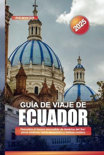 GUÍA DE VIAJE DE ECUADOR 2025: Descubra el tesoro escondido de América del Sur: picos andinos, selva amazónica y belleza costera GUÍA DE VIAJE DE ECUADOR 2025: Descubra el tesoro escondido de América del Sur: picos andinos, selva amazónica y belleza costera von Independently published