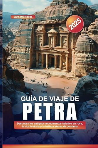 GUÍA DE VIAJE DE PETRA 2025: Descubra los antiguos monumentos tallados en roca, la rica historia y la belleza eterna de Jordania GUÍA DE VIAJE DE PETRA 2025: Descubra los antiguos monumentos tallados en roca, la rica historia y la belleza eterna de Jordania von Independently published