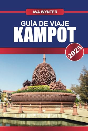 GUÍA DE VIAJE KAMPOT 2025: Choses à faire, fermes de poivre, croisières fluviales et conseils de voyage pour une escapade relaxante au Cambodge GUÍA DE VIAJE KAMPOT 2025: Choses à faire, fermes de poivre, croisières fluviales et conseils de voyage pour une escapade relaxante au Cambodge von Independently published