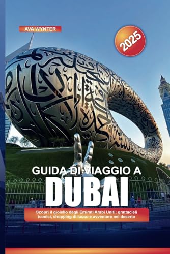 GUIDA DI VIAGGIO A DUBAI 2025: Scopri il gioiello degli Emirati Arabi Uniti: grattacieli iconici, shopping di lusso e avventure nel deserto GUIDA DI VIAGGIO A DUBAI 2025: Scopri il gioiello degli Emirati Arabi Uniti: grattacieli iconici, shopping di lusso e avventure nel deserto von Independently published