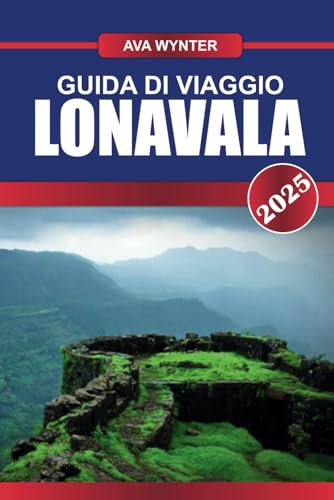GUIDA DI VIAGGIO LONAVALA 2025: Scopri colline nebbiose, antichi forti e avventure emozionanti nel cuore dei Ghati occidentali GUIDA DI VIAGGIO LONAVALA 2025: Scopri colline nebbiose, antichi forti e avventure emozionanti nel cuore dei Ghati occidentali von Independently published