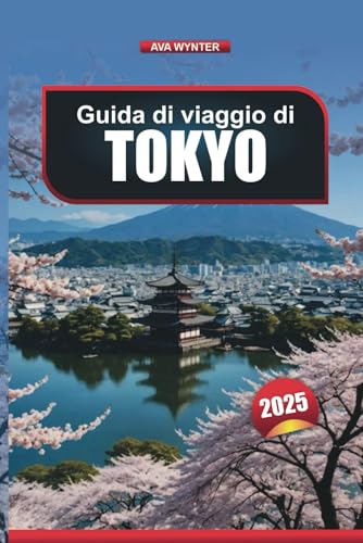 GUIDA DI VIAGGIO TOKYO 2025: Esplora le attrazioni, il cibo, lo shopping e l'intrattenimento della città GUIDA DI VIAGGIO TOKYO 2025: Esplora le attrazioni, il cibo, lo shopping e l'intrattenimento della città von Independently published