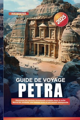 GUIDE DE VOYAGE PETRA 2025: Découvrez les anciens monuments sculptés dans la roche Marvel de Jordanie, une histoire riche et une beauté intemporelle GUIDE DE VOYAGE PETRA 2025: Découvrez les anciens monuments sculptés dans la roche Marvel de Jordanie, une histoire riche et une beauté intemporelle von Independently published