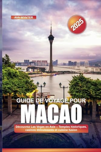 GUIDE DE VOYAGE POUR MACAO 2025: Découvrez Las Vegas en Asie – Temples historiques, casinos éblouissants et cuisine fusion GUIDE DE VOYAGE POUR MACAO 2025: Découvrez Las Vegas en Asie – Temples historiques, casinos éblouissants et cuisine fusion von Independently published