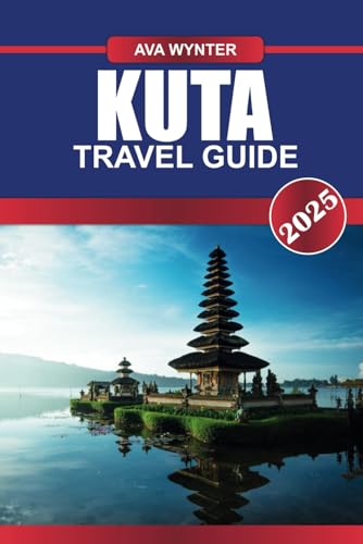 KUTA TRAVEL GUIDE 2025: Beaches, Surf Spots, Nightlife, Shopping & Travel Tips for the Ultimate Bali Vacation KUTA TRAVEL GUIDE 2025: Beaches, Surf Spots, Nightlife, Shopping & Travel Tips for the Ultimate Bali Vacation von Independently published
