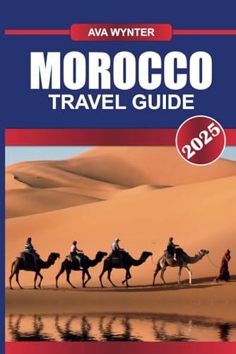 MOROCCO TRAVEL GUIDE 2025: Embark on a Sensory Odyssey Through Bustling Souks, Majestic Mountains, and Timeless Desert Landscapes MOROCCO TRAVEL GUIDE 2025: Embark on a Sensory Odyssey Through Bustling Souks, Majestic Mountains, and Timeless Desert Landscapes von Independently published