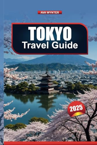 TOKYO TRAVEL GUIDE 2025: Explore the City’s Attractions, Food, Shopping, and Entertainment TOKYO TRAVEL GUIDE 2025: Explore the City’s Attractions, Food, Shopping, and Entertainment von Independently published