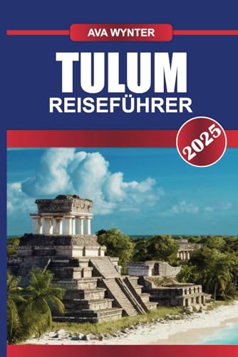 TULUM REISEFÜHRER 2025: Entdecken Sie unberührte Strände, alte Maya-Ruinen und Öko-Chic-Vibes im Küstenparadies der Riviera Maya TULUM REISEFÜHRER 2025: Entdecken Sie unberührte Strände, alte Maya-Ruinen und Öko-Chic-Vibes im Küstenparadies der Riviera Maya von Independently published