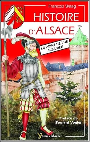 Histoire d'Alsace, le Point de Vue Alsacien. von YORAN EMBANNER