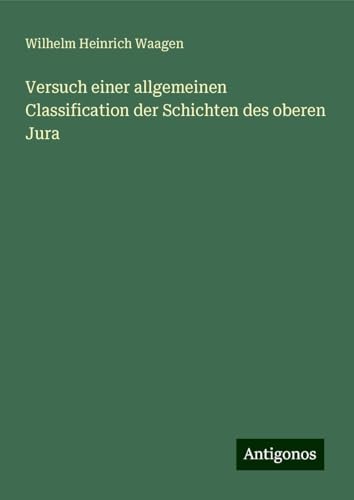 Versuch einer allgemeinen Classification der Schichten des oberen Jura