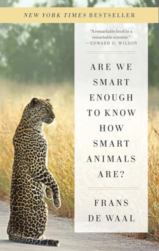 Are We Smart Enough to Know How Smart Animals Are? von Norton & Company