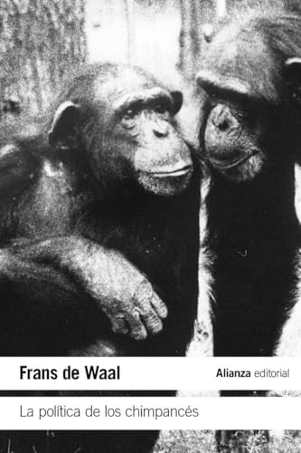 La política de los chimpancés (El libro de bolsillo - Ciencias, Band 6077) von Alianza Editorial
