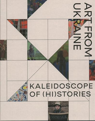 Kaleidoscope of Histories: Art from Ukraine