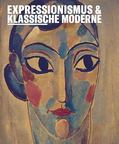 Expressionismus & Klassische Moderne: aus der Sammlung des Museums Ostwall im Dortmunder U