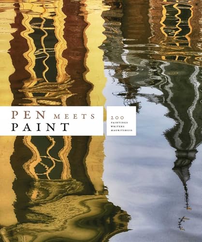 Pen Meets Paint: 200 Years Mauritshuis, 200 Writers, 200 Paintings