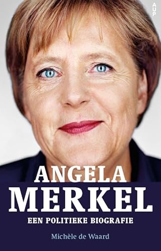 Angela Merkel: een politieke biografie Angela Merkel: een politieke biografie von Amsterdam University Press
