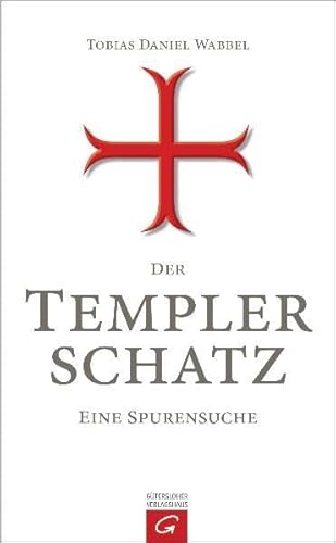 Der Templerschatz: Eine Spurensuche